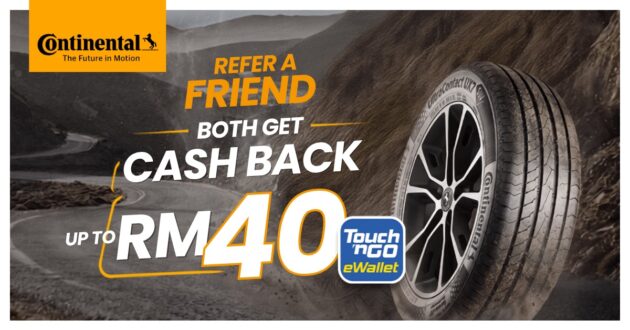 Beli tayar Continental atau General Tire, ajak rakan dan dapatkan ganjaran keseluruhan sehingga RM80