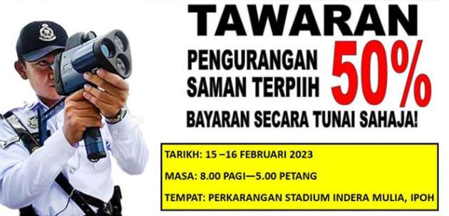 Polis Perak beri 50% diskaun saman trafik terpilih pada 15-16 Feb 2023 di Stadium Indera Mulia, Ipoh
