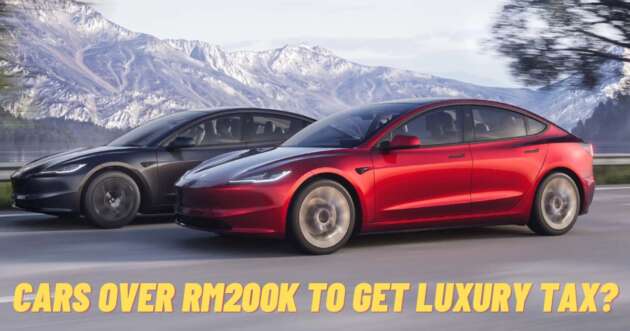 High Value Goods Tax being fine-tuned – HGVT or Luxury Tax for cars above RM200k soon in Malaysia