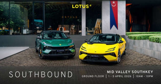 Explore the updated and value-added Lotus Eletre and Emeya 600 at Mid Valley Southkey JB from April 1-5